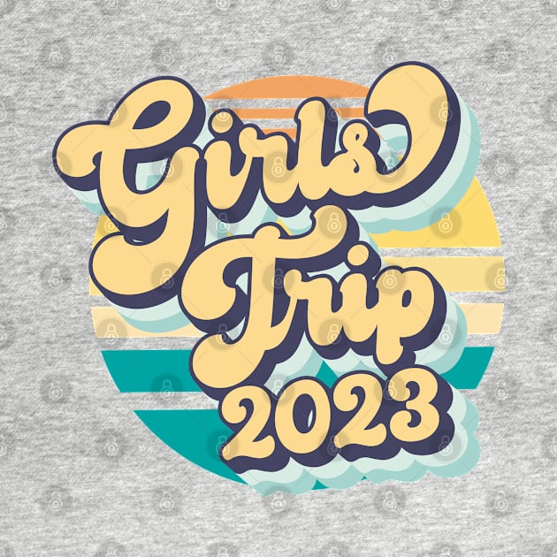 Girls Trip 2023 by RetroDesign